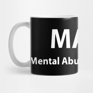 MATH- Mental Abuse to Humans Mug